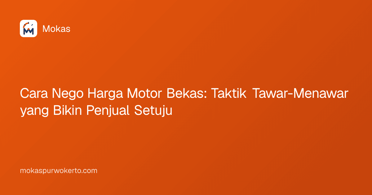 Cara Nego Harga Motor Bekas: Taktik Tawar-Menawar yang Bikin Penjual Setuju